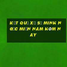 kết quả xổ số minh ngọc miền nam hôm nay