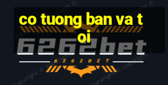 co tuong ban va toi