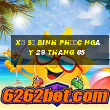 xổ số bình phước ngày 29 tháng 05