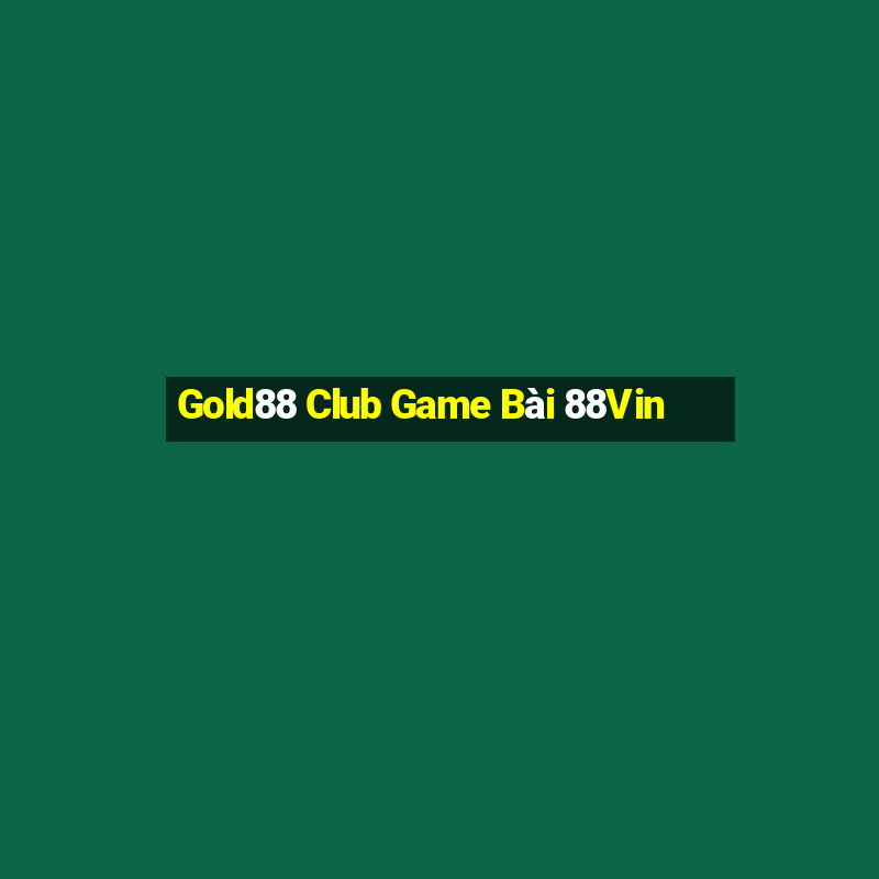 Gold88 Club Game Bài 88Vin