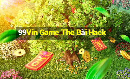 99Vin Game The Bài Hack