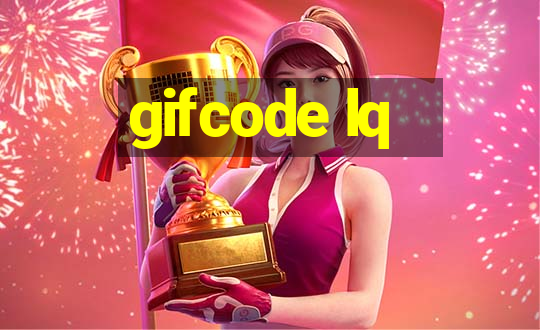 gifcode lq