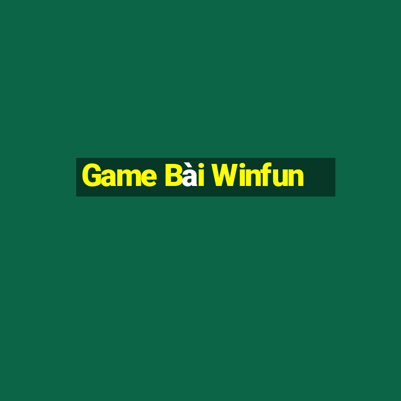 Game Bài Winfun