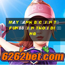 Máy đánh bạc điện tử Fun88 điện thoại di động