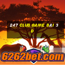 247 Club Game Bài 3D