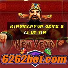 Kingmanfun Game Bài Uy Tín