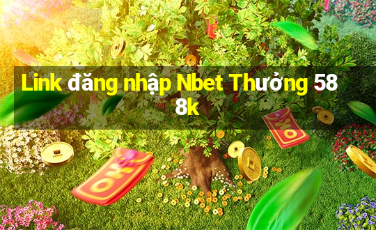 Link đăng nhập Nbet Thưởng 588k