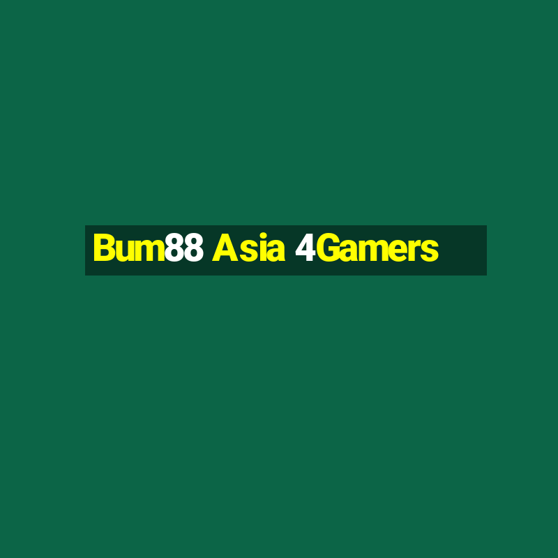 Bum88 Asia 4Gamers