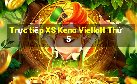 Trực tiếp XS Keno Vietlott Thứ 5