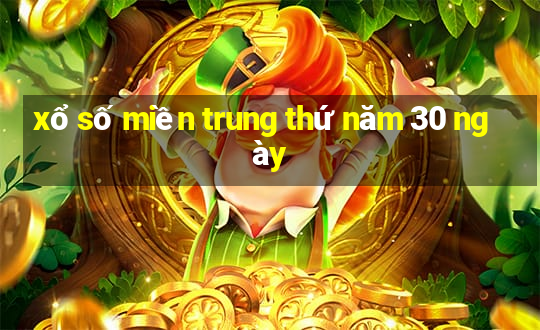 xổ số miền trung thứ năm 30 ngày