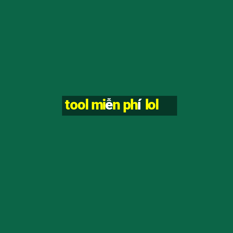 tool miễn phí lol