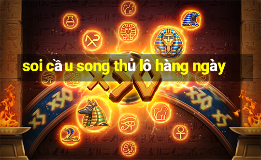 soi cầu song thủ lô hàng ngày