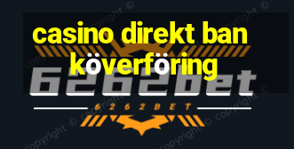 casino direkt banköverföring