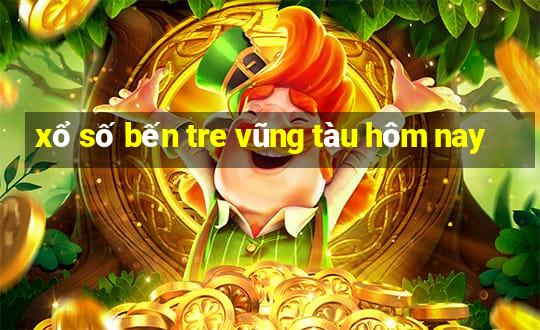 xổ số bến tre vũng tàu hôm nay