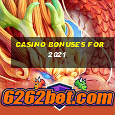 casino bonuses for 2021