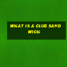 what is a club sandwich