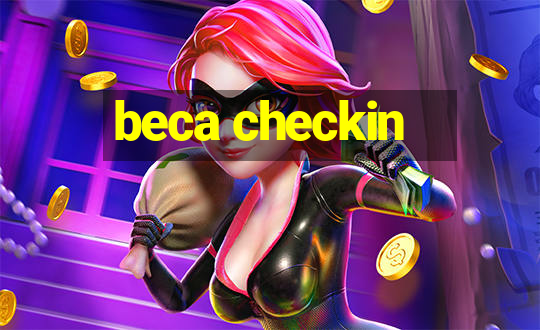 beca checkin