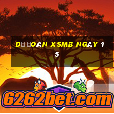 Dự đoán XSMB ngày 15