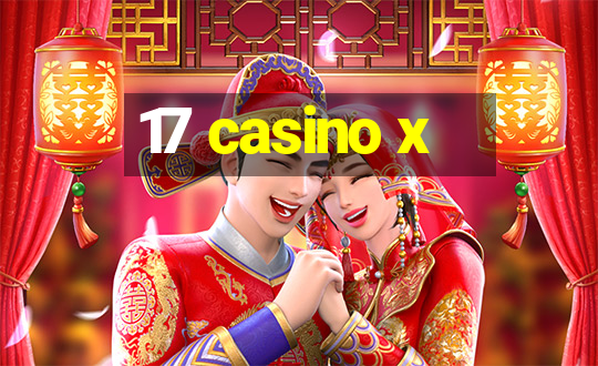 17 casino x