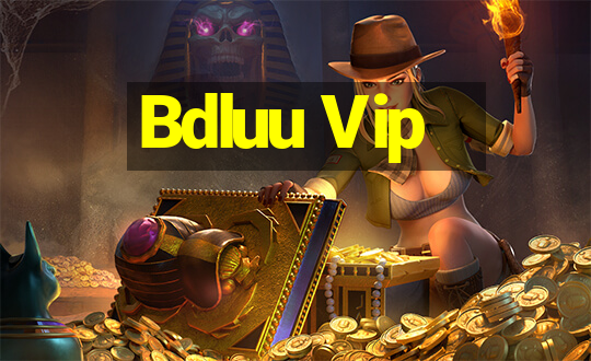 Bdluu Vip