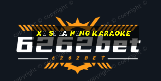 xổ số đà nẵng karaoke