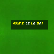 game 52 lá bài