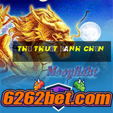 thủ thuật đánh chắn