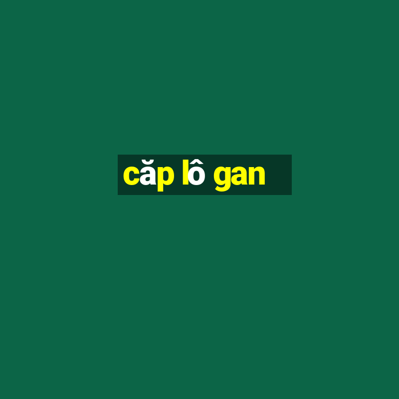 căp lô gan