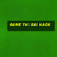 game thẻ bài hack