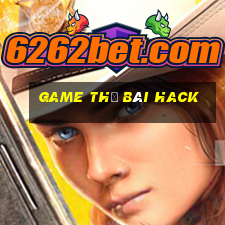 game thẻ bài hack