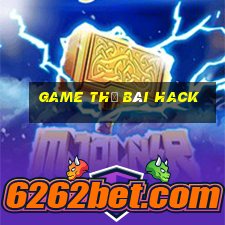 game thẻ bài hack