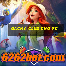 gacha club cho pc