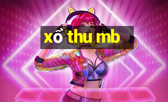 xổ thu mb