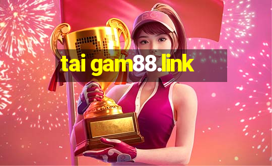 tai gam88.link