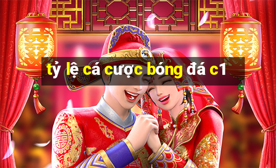 tỷ lệ cá cược bóng đá c1