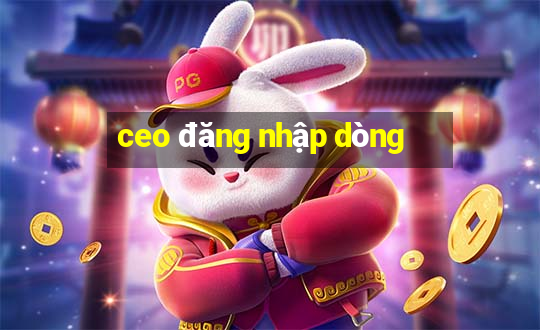 ceo đăng nhập dòng