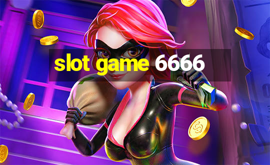 slot game 6666