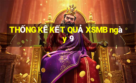 THỐNG KÊ KẾT QUẢ XSMB ngày 9