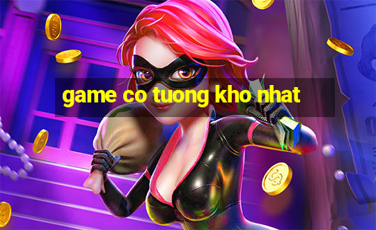 game co tuong kho nhat