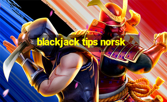 blackjack tips norsk