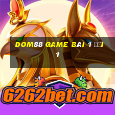 Dom88 Game Bài 1 Đổi 1