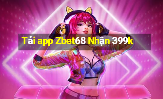 Tải app Zbet68 Nhận 399k