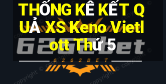 THỐNG KÊ KẾT QUẢ XS Keno Vietlott Thứ 5