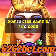 Dom88 Club Game Bài Có Code