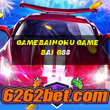 Gamebainohu Game Bài G88