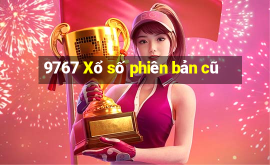 9767 Xổ số phiên bản cũ