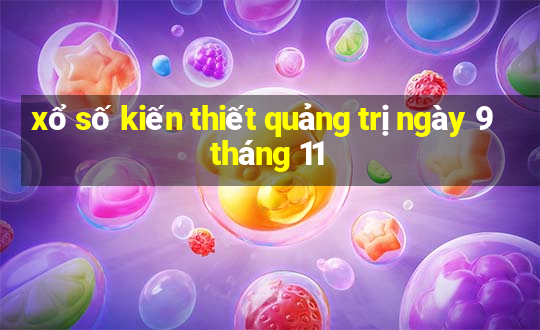 xổ số kiến thiết quảng trị ngày 9 tháng 11