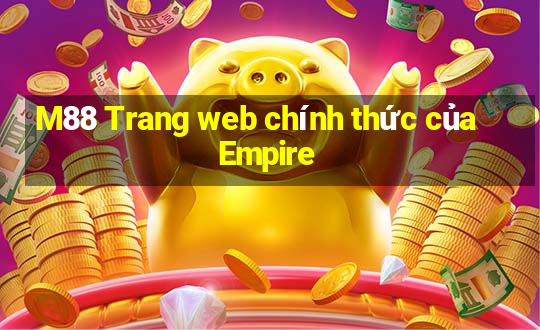 M88 Trang web chính thức của Empire