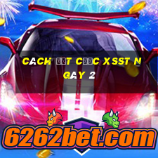 Cách đặt cược XSST ngày 2