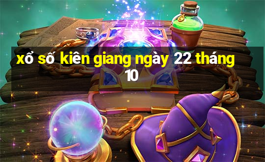 xổ số kiên giang ngày 22 tháng 10